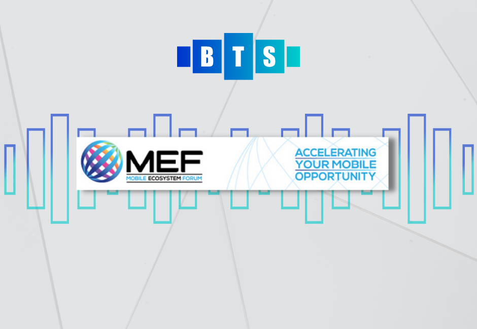 BTS is now part of the Mobile Ecosystem Forum (MEF)